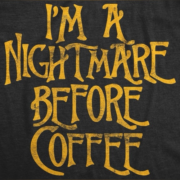 Crazy Dog T-Shirts Women’s XXL I'm A Nightmare Before Coffee Heather Black- NWT - Picture 3 of 6